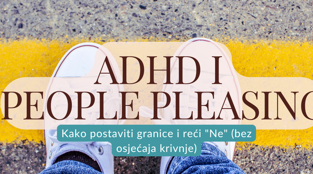 A(u)DHD and people pleasing: How to set boundaries and say “No” (without feeling guilty)