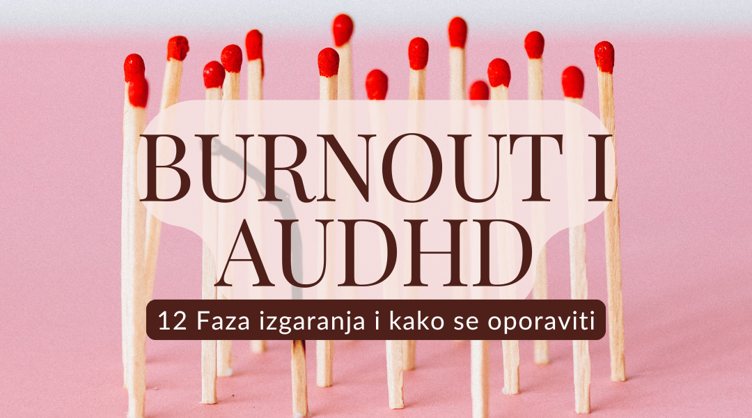 Burnout i AuDHD: 12 Faza izgaranja i kako se oporaviti