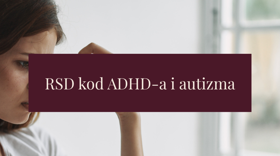 RSD kod ADHD-a i autizma: kada odbacivanje boli više nego što drugi mogu razumjeti